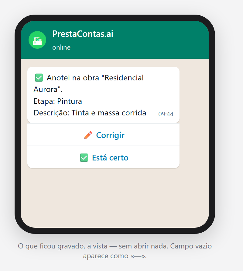O que ficou gravado, à vista. «Está certo» é sempre o último botão.